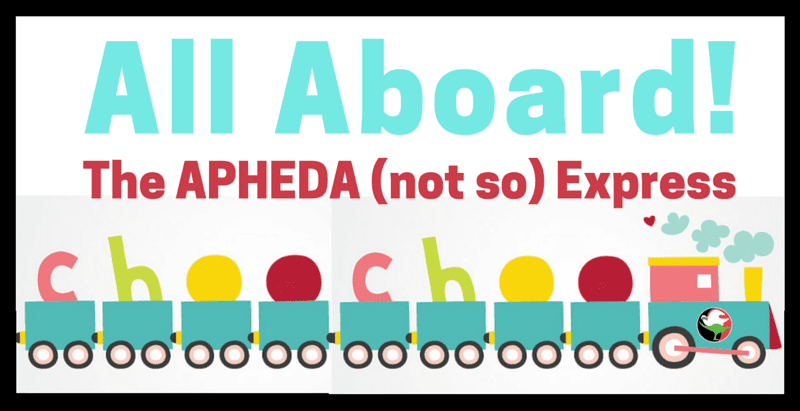 All Aboard the APHEDA (not so) Express!