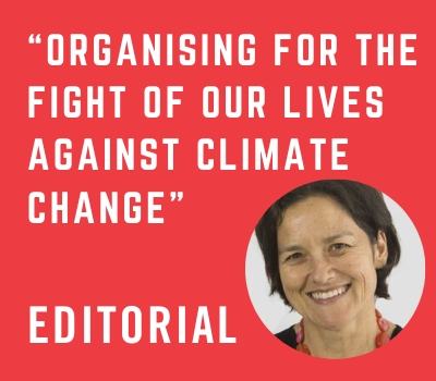 Editorial: Organising for the Fight of our Lives against Climate Change
