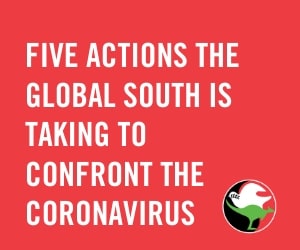 Five Actions the Global South is Taking to Confront the Coronavirus