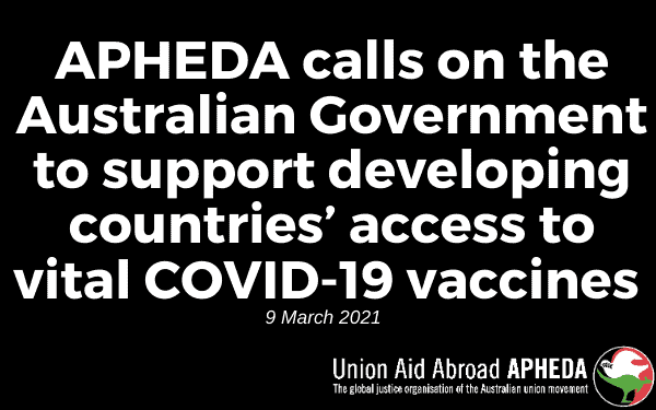 APHEDA joins call to give developing countries access to COVID-19 vaccines